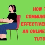 How to Communicate Effectively with an Online Class Tutor